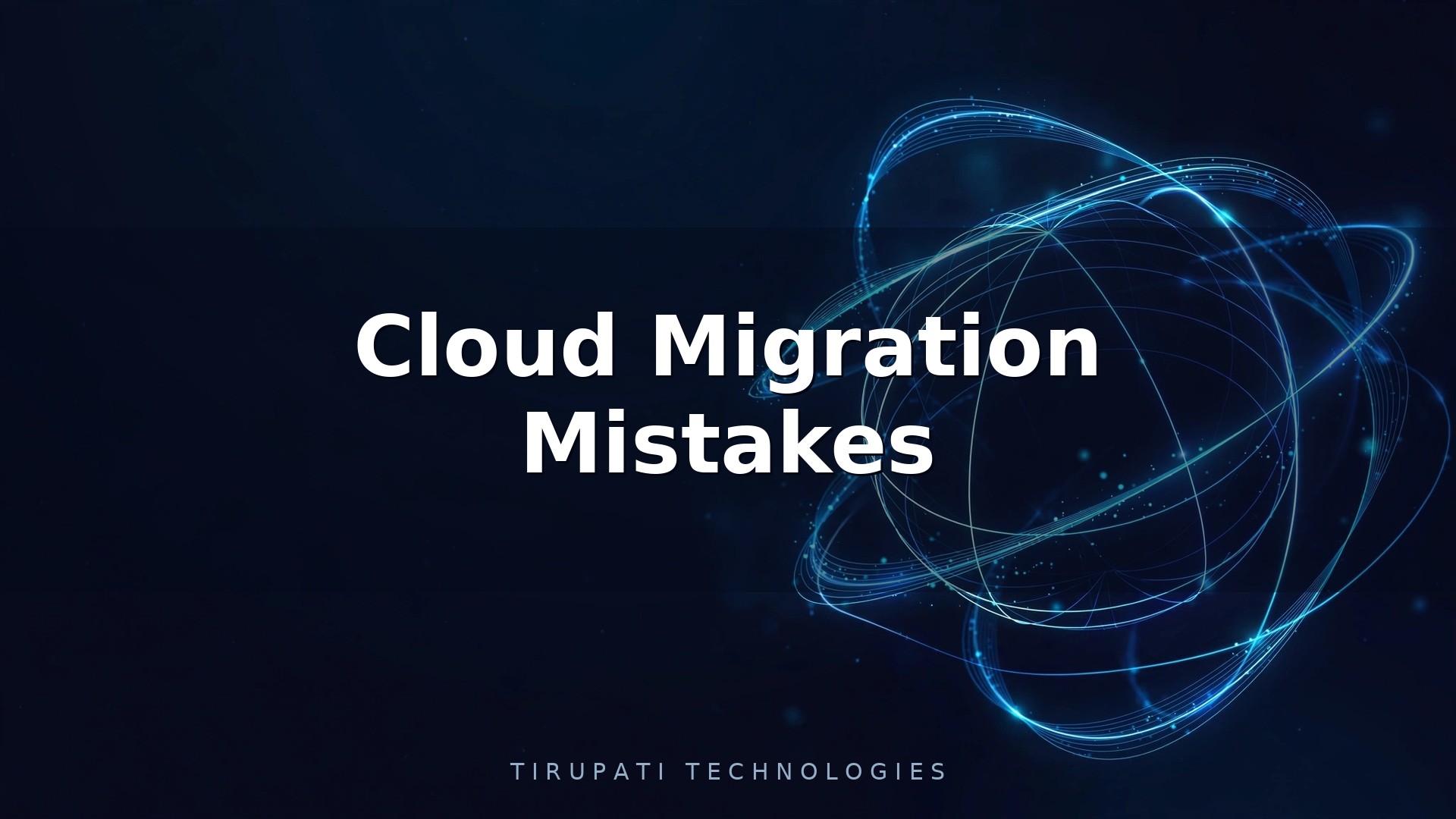 Cloud Migration Mistakes