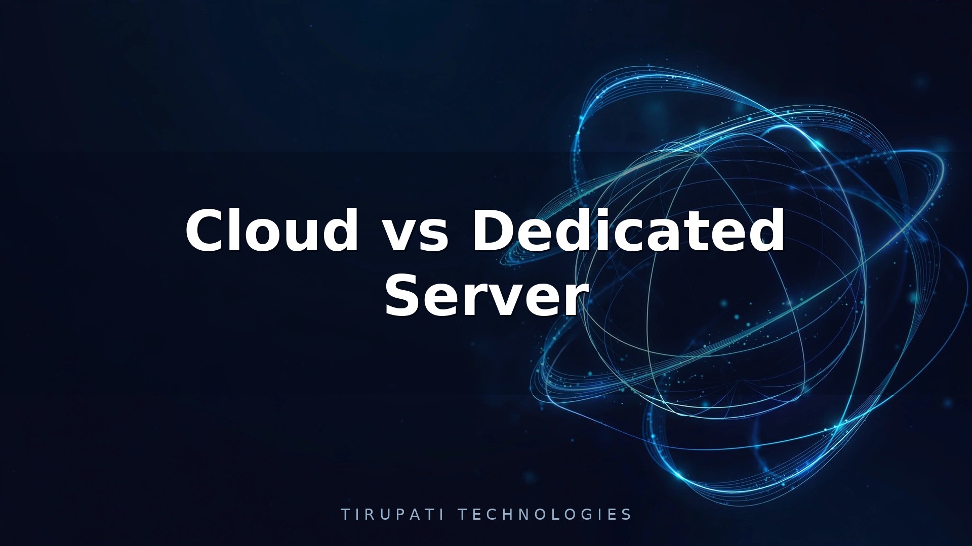 Cloud vs Dedicated Server