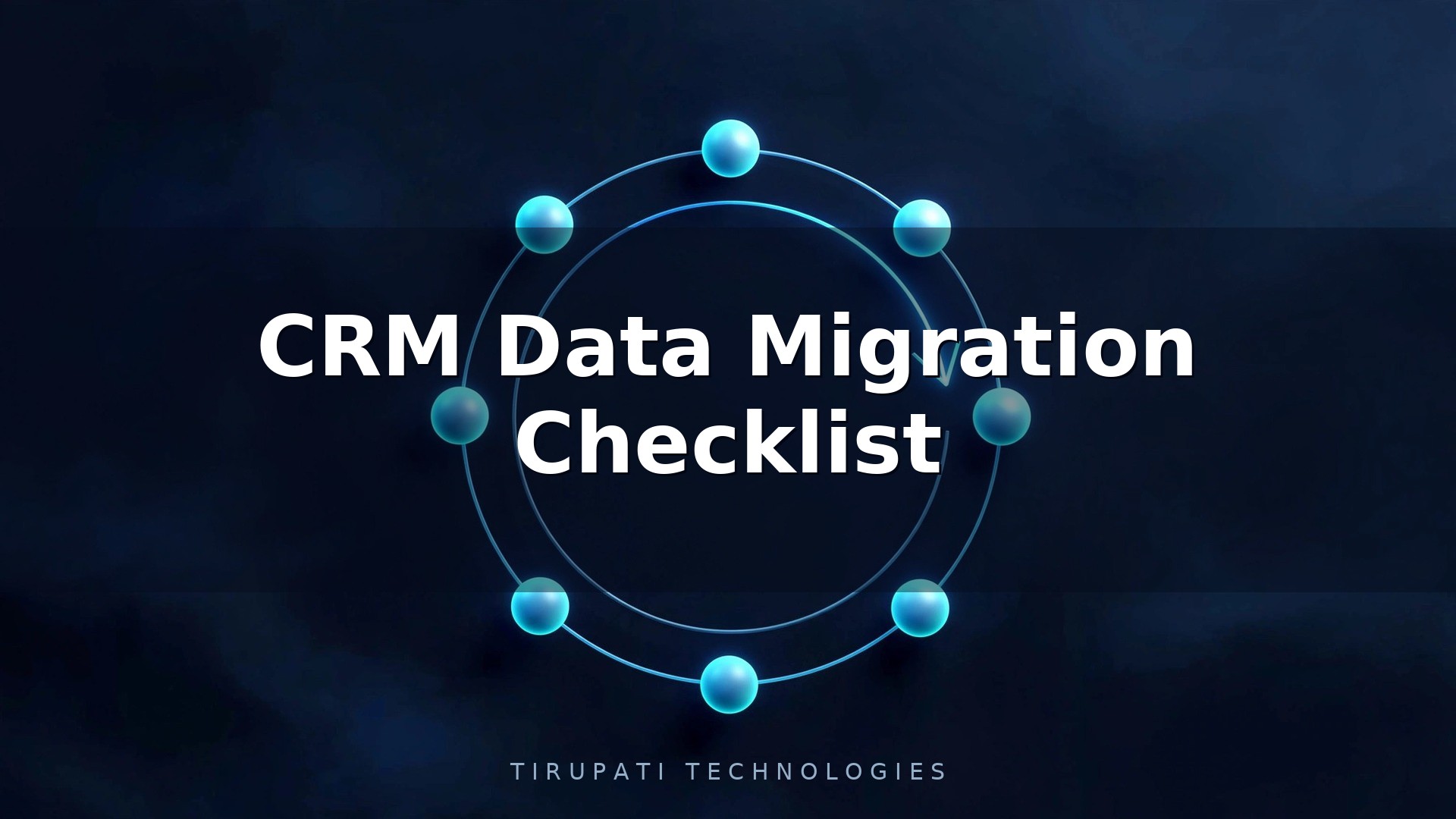 CRM Data Migration Checklist