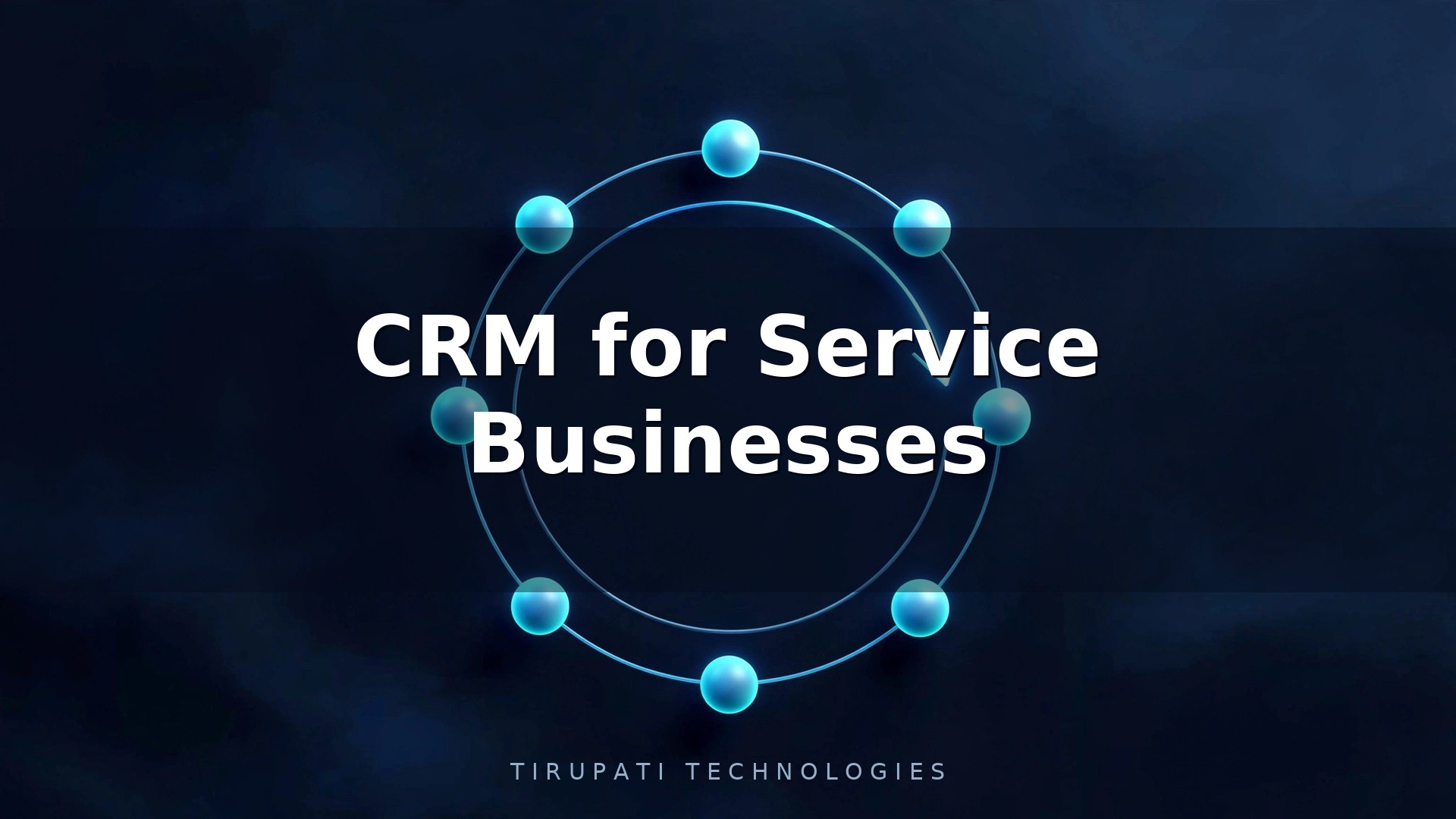 CRM for Service Businesses