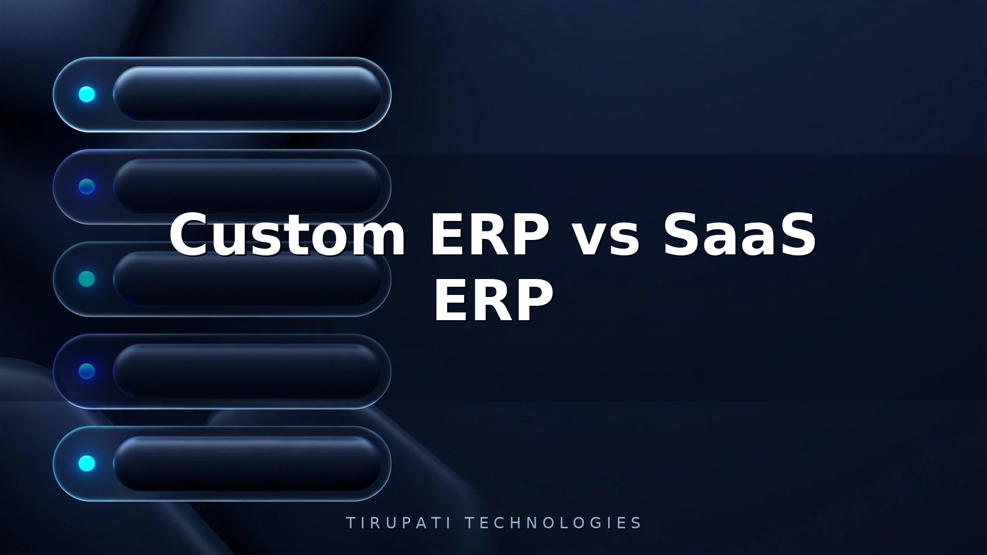 Custom ERP vs SaaS ERP