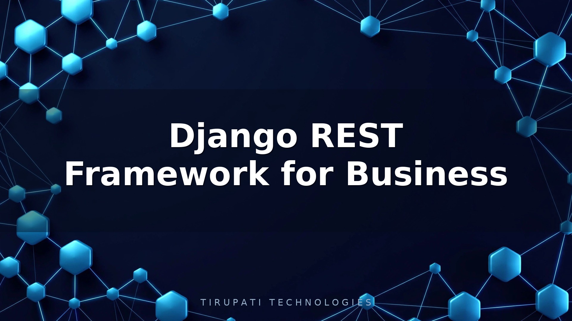 Django REST Framework for Business Applications