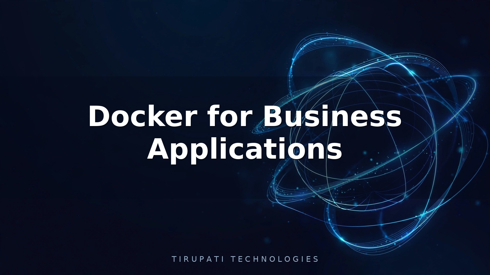 Docker for Business Applications: Benefits, Risks and When You Need It