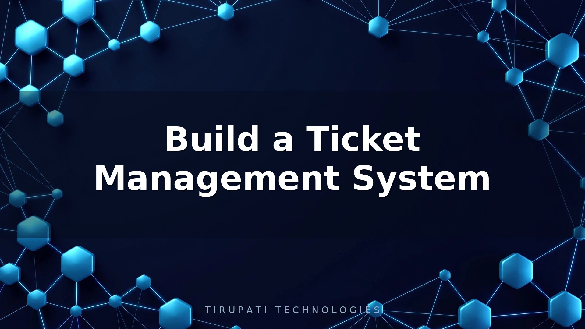 How to Build a Ticket Management System