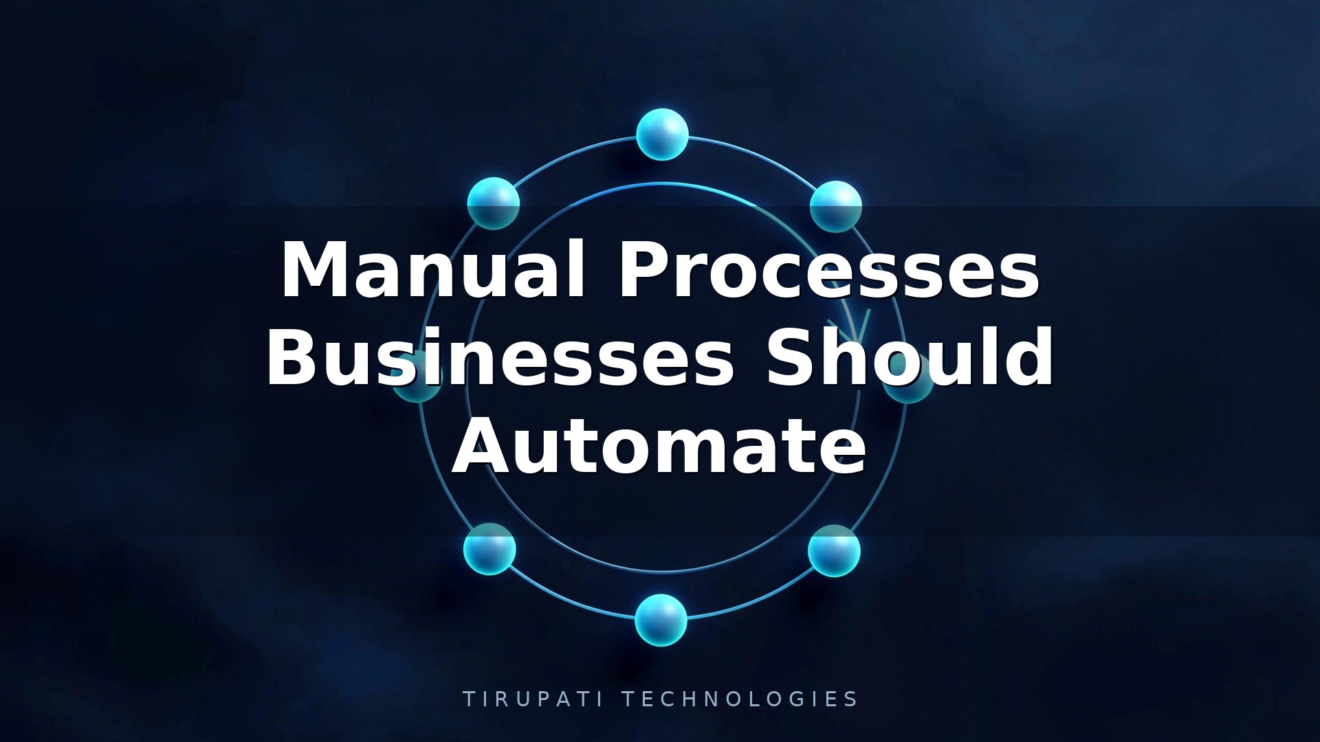 Manual Processes Businesses Should Automate