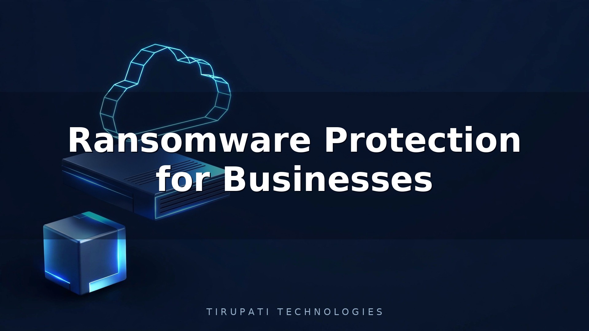 Ransomware Protection for Businesses