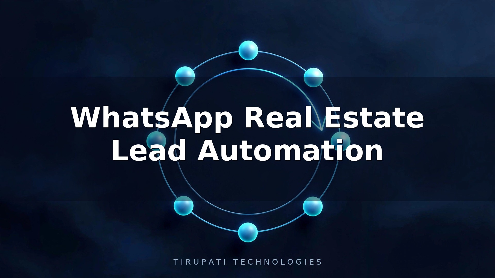 WhatsApp Real Estate Lead Automation