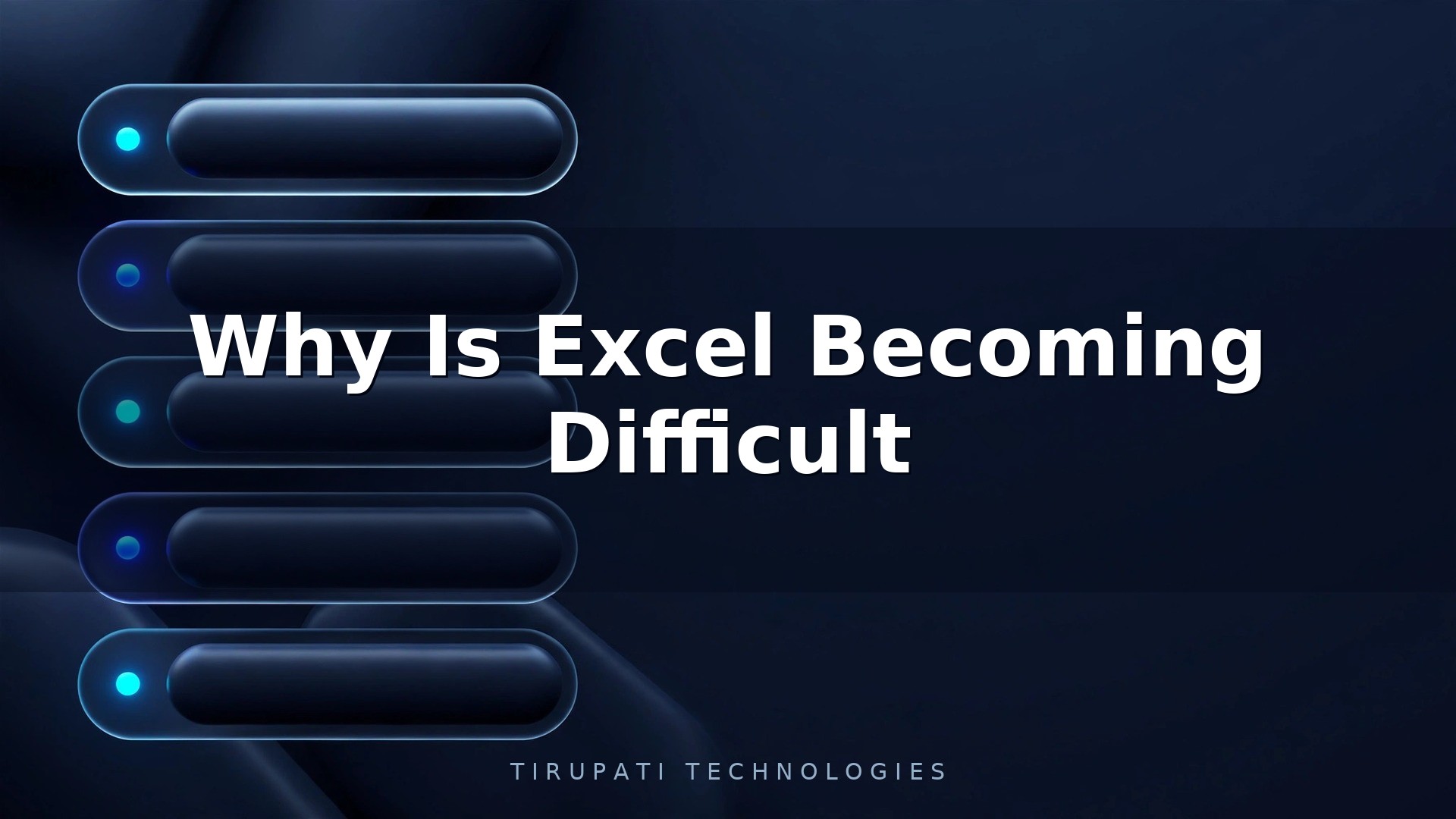 Why Is Excel Becoming Difficult to Manage?